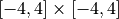 [-4, 4] \times [-4, 4]